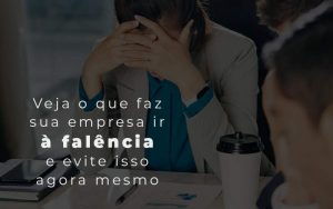 Veja O Que Faz Sua Empresa Ir A Falencia E Evite Isso Agora Mesmo Blog Quero Montar Uma Empresa - Modelo 93